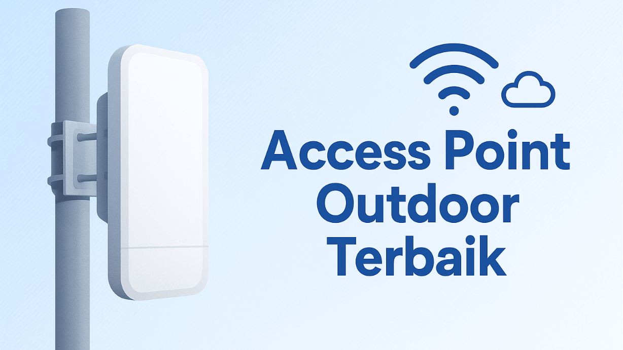 Rekomendasi Access Point Outdoor Terbaik