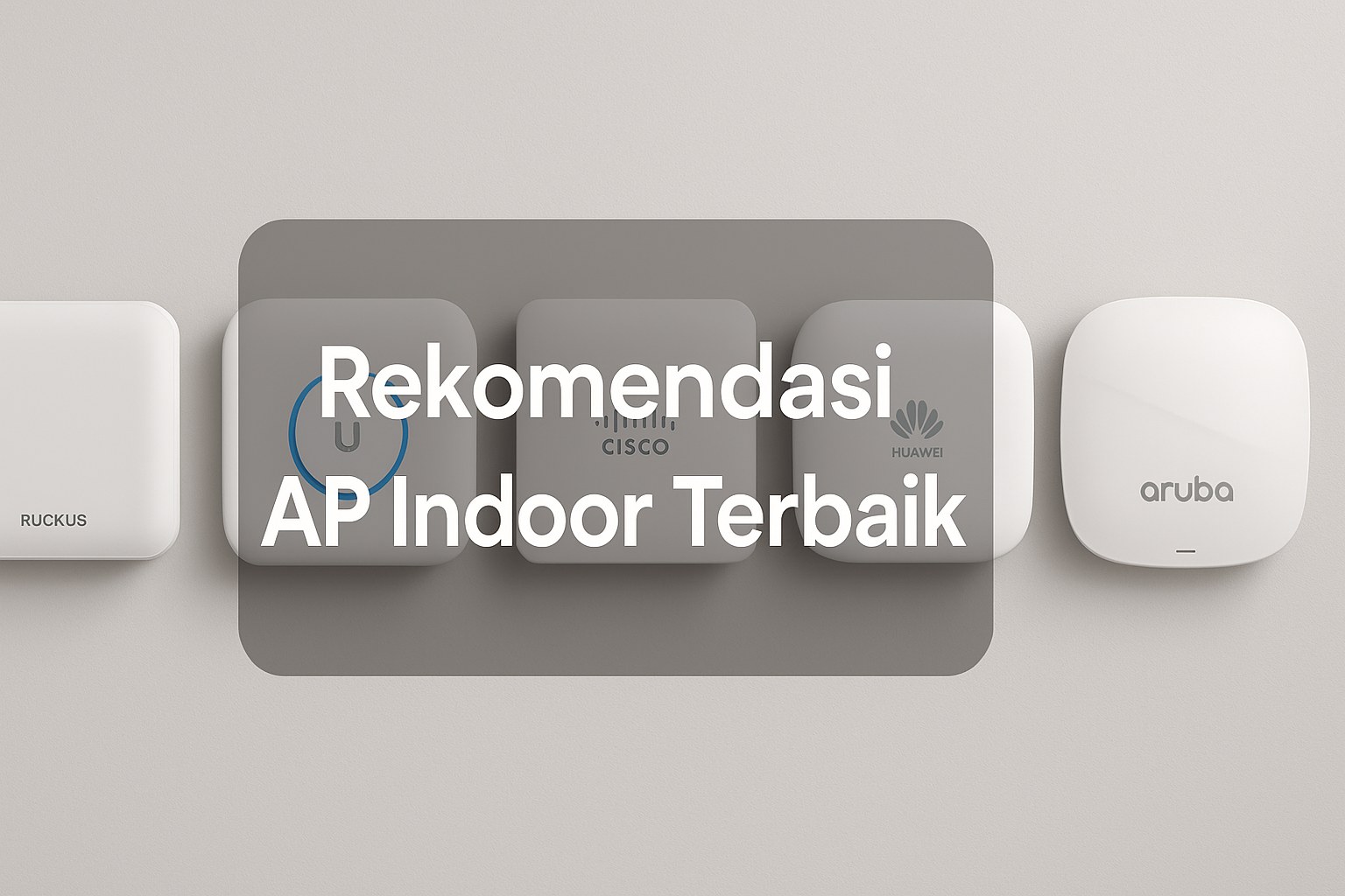 Rekomendasi Access Point Indoor Terbaik 2025