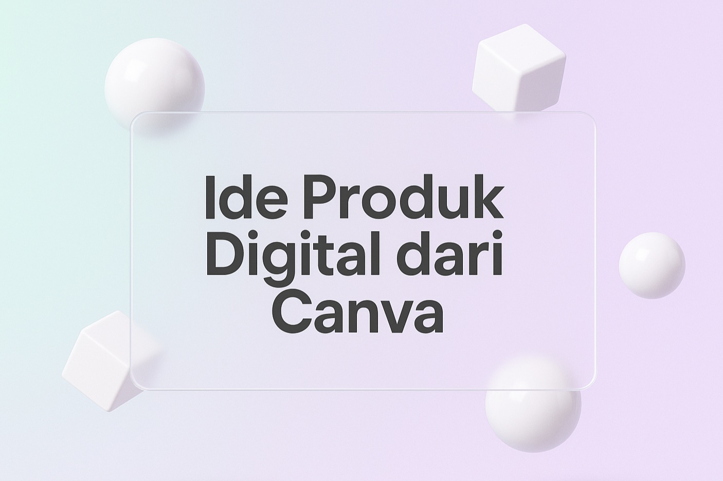 7 Ide Produk Digital dari Canva yang Bisa Cuan di 2025